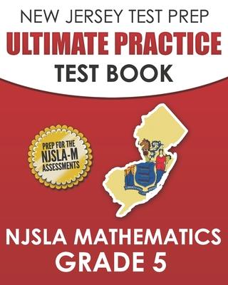 NEW JERSEY TEST PREP Ultimate Practice Test Book NJSLA Mathematics Grade 5: Includes 8 Complete NJSLA Mathematics Practice Tests