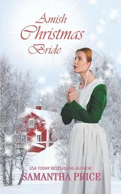 Amish Christmas Bride: An Amish Romance Christmas Novel