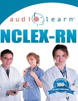 NCLEX-RN AudioLearn: Complete Audio Review for the NCLEX-RN (Nursing Test Prep Series)