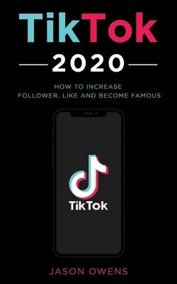 TikTok 2020: How to Increase Follower, Like and Become Famous