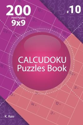 Calcudoku - 200 Hard Puzzles 9x9 (Volume 10)