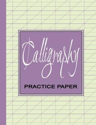 Calligraphy Practice Workbook: Learn Calligraphy Practice Sheets Slanted Grid Paper Notebook for Beginners to Learn Handwriting - Purple Lavender Subscription