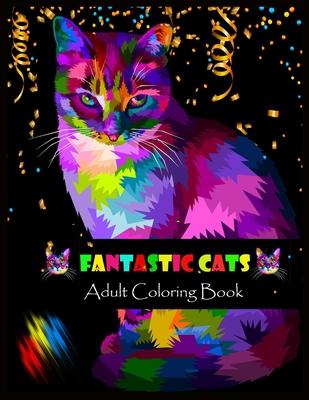 FANTASTIC CATS Adult Coloring Book: Stress Relieving Designs