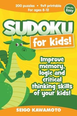 Sudoku for kids 8-12: 200 puzzles 9x9 printable. Improve memory, logic and critical thinking skills of your kids (Difficulty: Easy)