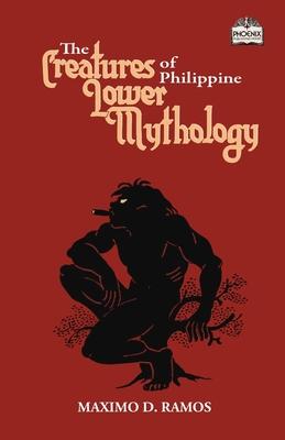 The Creatures of Philippine Lower Mythology