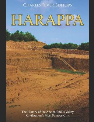 Harappa: The History of the Ancient Indus Valley Civilization's Most Famous City