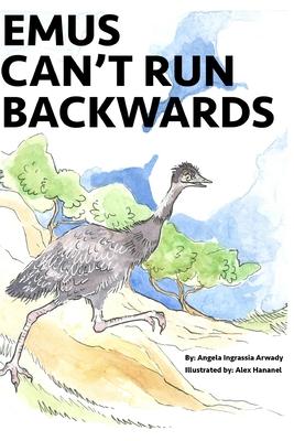 Emus Can't Run Backwards