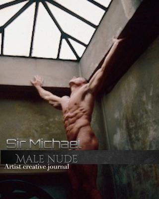 Iconic Male Nude sir Michael Huhn creative Blank journal: Iconic Male Nude sir Michael Huhn creative journal