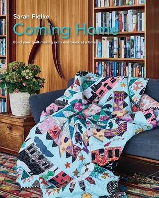 Coming Home Quilt Pattern with instructional videos: Build your quilt making skills one block at a time.