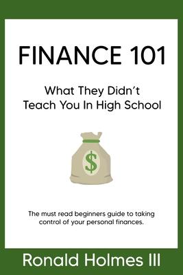 Finance 101: What They Didn't Teach You in High School