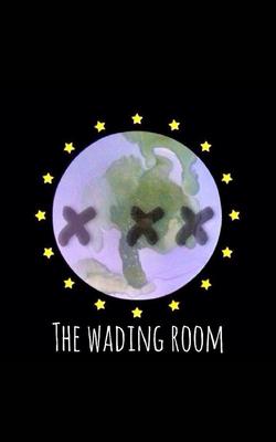 THE WADING RooM: by JIG3125