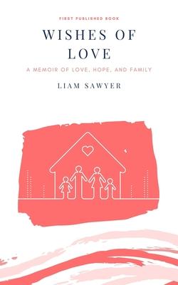 Wishes of Love: A memoir of love, hope, and family