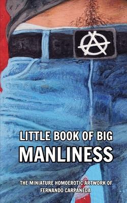 Little Book of Big Manliness: The Miniature Homoerotic Artwork of Fernando Carpaneda