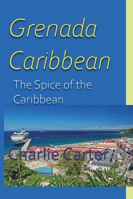 Grenada, Caribbean: The Spice of the Caribbean