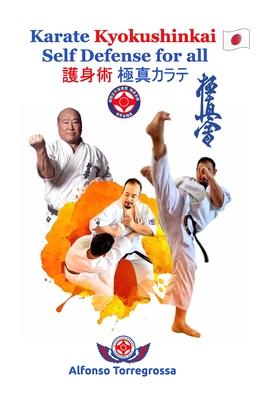 Kyokushinkai Karate Self Defense for all: Karate Kyokushinkai - Self Defense &#35703;&#36523;&#34899; &#26997;&#30495;&#12459;&#12521;&#12486;