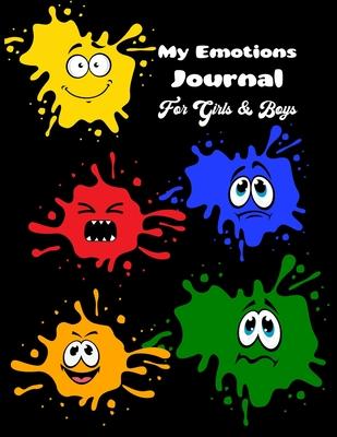 My Emotions Journal for Girls and Boys: Manage Your Feelings, Social Emotional Learning