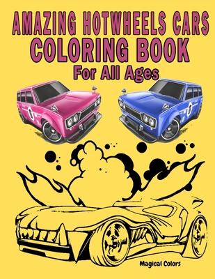 Amazing HotWheels Cars Coloring Book For All Ages