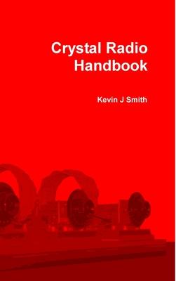 Crystal Radio Handbook