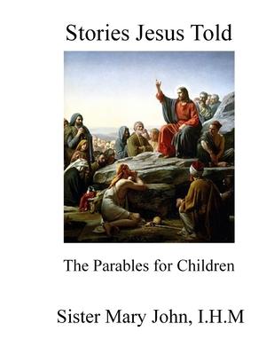 Stories Jesus Told: The Parables for Children