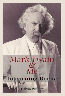 Mark Twain and Me: Unlearning Racism