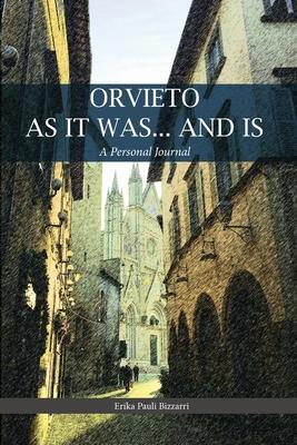 Orvieto as It Was... and Is: A Personal Journal