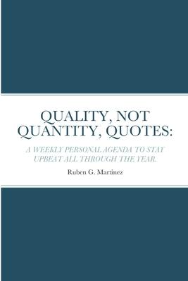 Quality, Not Quantity, Quotes: A Weekly Personal Agenda to Stay Upbeat All Through the Year