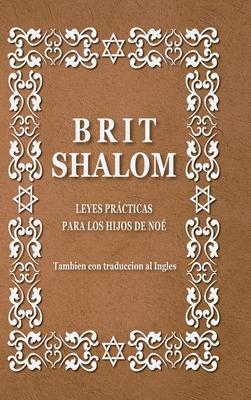 Brit Shalom. Alianza de paz: Leyes prcticas para los hijos de No