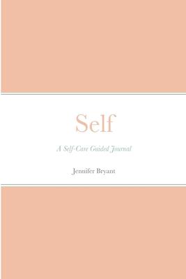 Self: A Self-Care Guided Journal