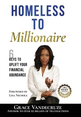 Homeless to Millionaire: 6 Keys to UPLIFT your Financial Abundance