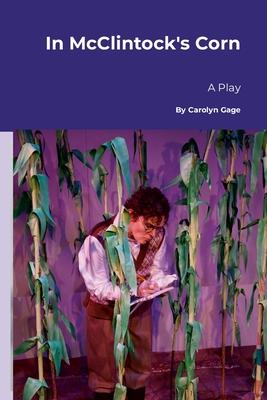 In McClintock's Corn: A Play