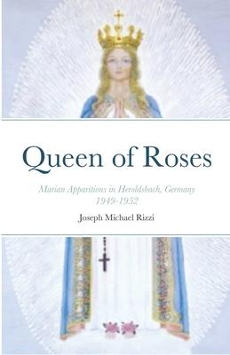 Queen of Roses: Marian Apparitions in Heroldsbach, Germany