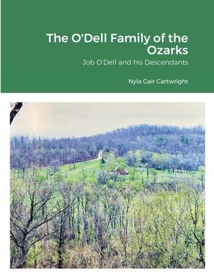 The O'Dell Family of the Ozarks: Job O'Dell and His Descendants