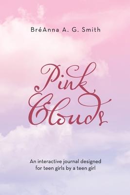 Pink Clouds: An Interactive Journal Designed for Teen Girls by a Teen Girl