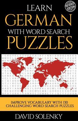 Learn German with Word Search Puzzles: Learn German Language Vocabulary with Challenging Word Find Puzzles for All Ages