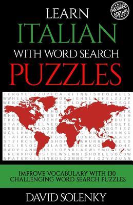 Learn Italian with Word Search Puzzles: Learn Italian Language Vocabulary with Challenging Word Find Puzzles for All Ages