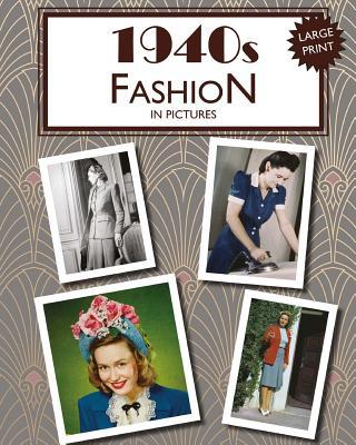 1940s Fashion in Pictures: large print book for dementia patients