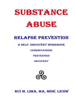 Substance Abuse--Relapse Prevention: A Self-Discovery Workbook