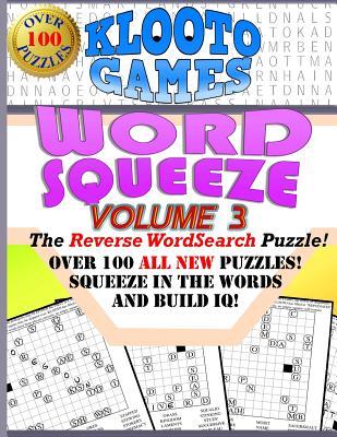 KLOOTO Games WORD SQUEEZE: Vol. 3: The Reverse WordSearch Puzzle!