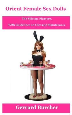 Orient Female Sex Dolls: The Silicone Pleasure.