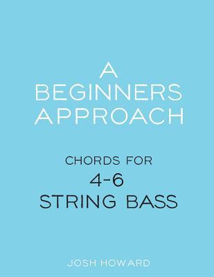 A Beginners Approach: Chords for 4/5/6 string bass guitar