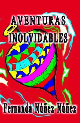 Aventuras Inolvidables: Historias de Aventuras y Fantasa - Cuentos - Literatura Infantil y Juvenil -Libro Didctico