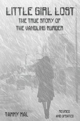 Little Girl Lost: The True Story of the Vandling Murder