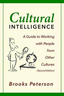 Cultural Intelligence: A Guide to Working with People from Other Cultures