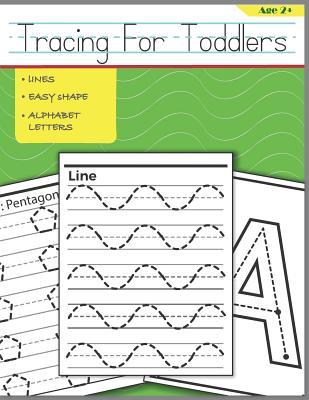 Tracing For Toddlers: Beginner to Tracing Lines, Shape & ABC Letters