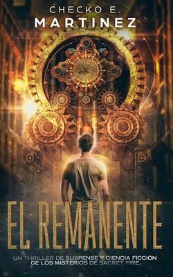 El Remanente: Un thriller de suspense, aventuras y ciencia ficcin