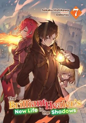 The Brilliant Healer's New Life in the Shadows: Volume 7 (Light Novel) Subscription