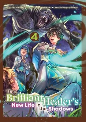 The Brilliant Healer's New Life in the Shadows: Volume 4 (Manga): Volume 4 Subscription