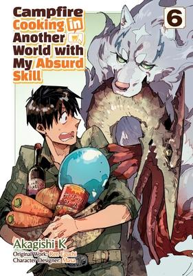 Campfire Cooking in Another World with My Absurd Skill: Volume 6 (Manga) Subscription