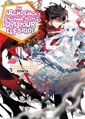 An Archdemon's Dilemma: How to Love Your Elf Bride: Volume 1 (Light Novel) Subscription