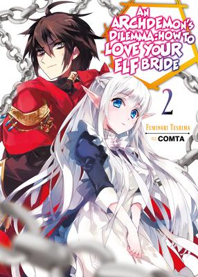 An Archdemon's Dilemma: How to Love Your Elf Bride: Volume 2 (Light Novel): Volume 2